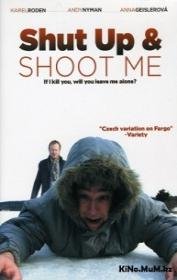 Заткнись и пристрели меня (2005) смотреть онлайн hd Заткнись и пристрели меня (2005) смотреть онлайн hd