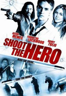 Пристрелить героя (2010) смотреть онлайн hd Пристрелить героя (2010) смотреть онлайн hd